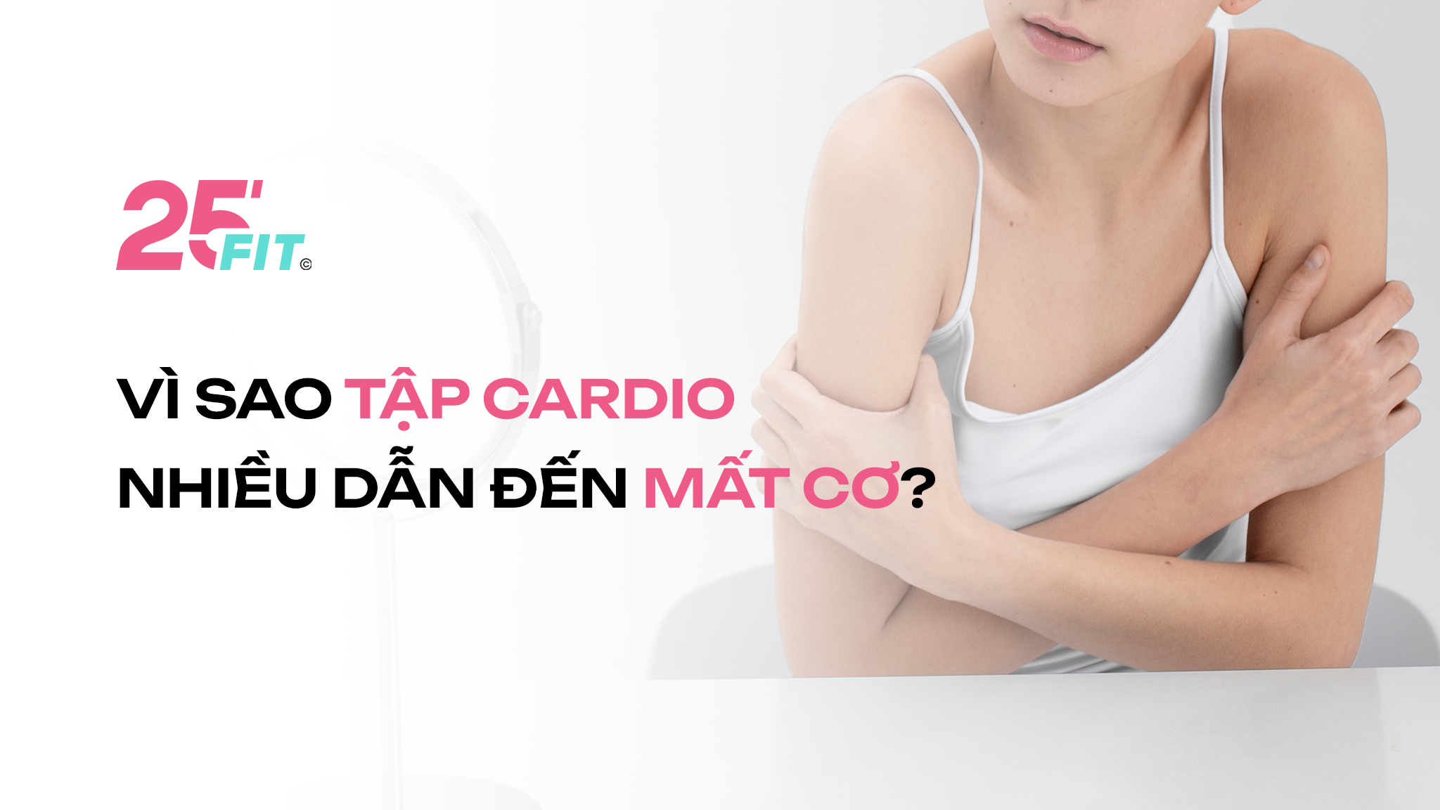 Vì sao tập cardio nhiều dẫn đến mất cơ?