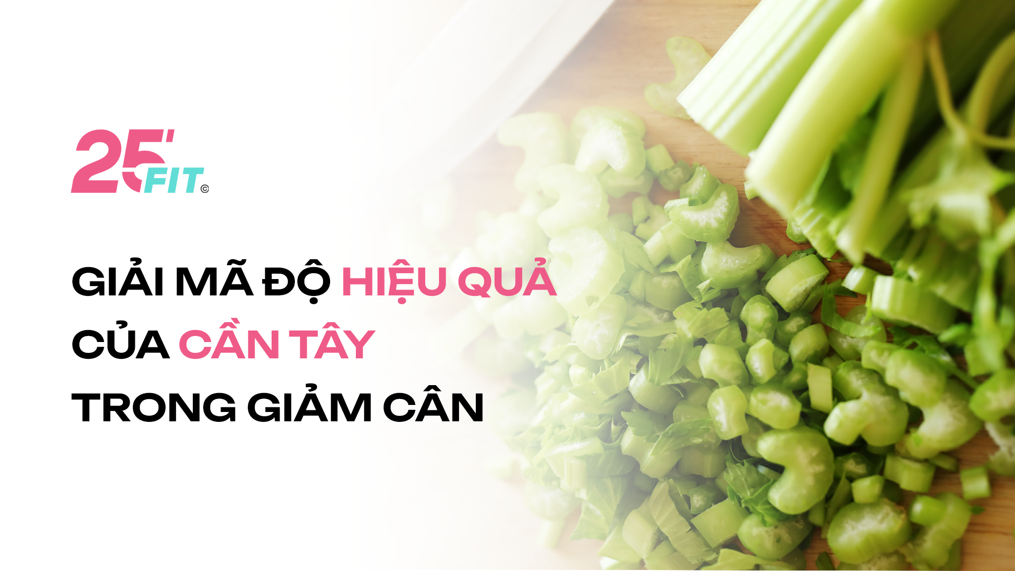 Giải mã độ hiệu quả của cần tây trong giảm cân