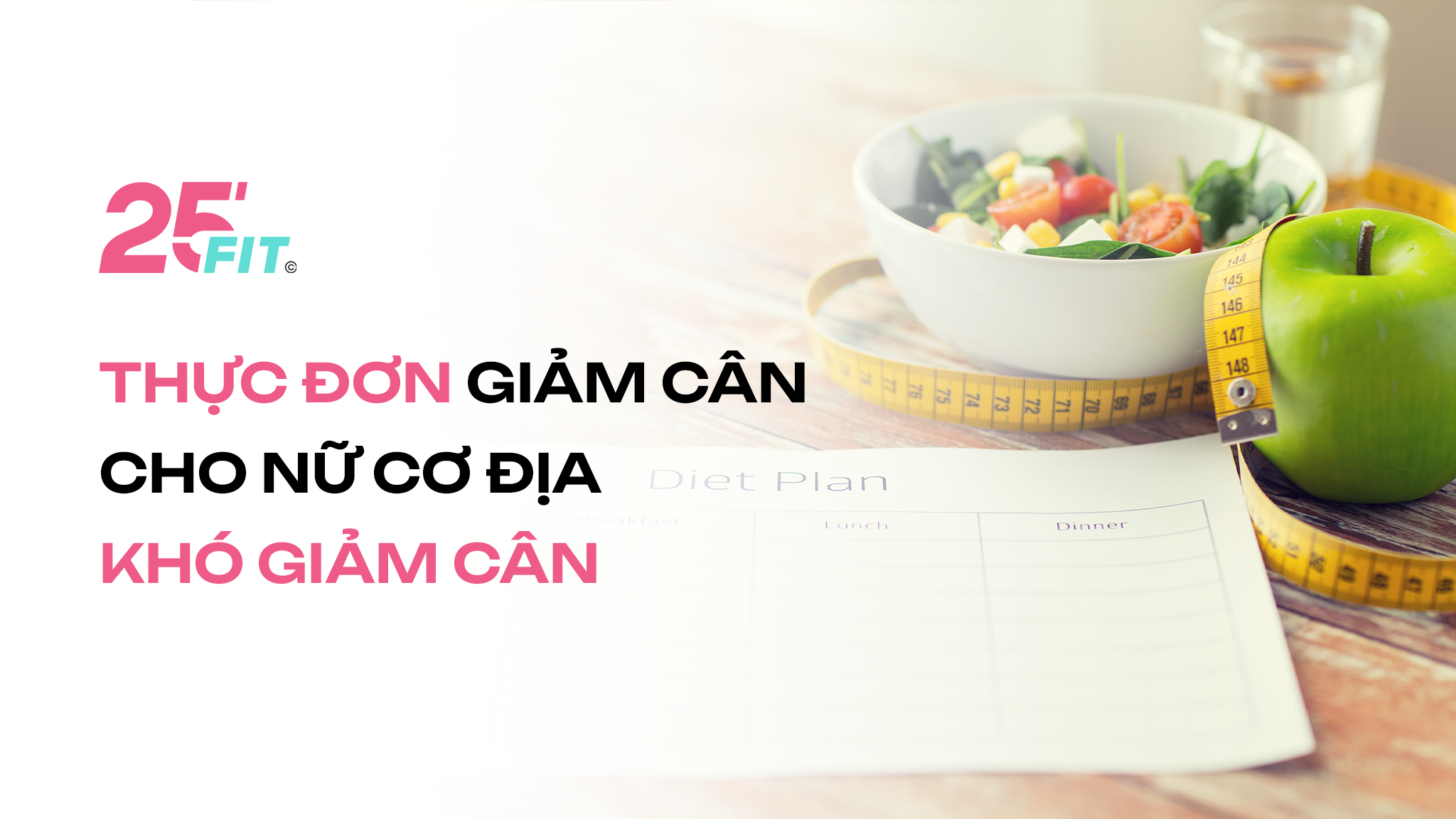 Thực đơn giảm cân cho nữ cơ địa khó giảm cân
