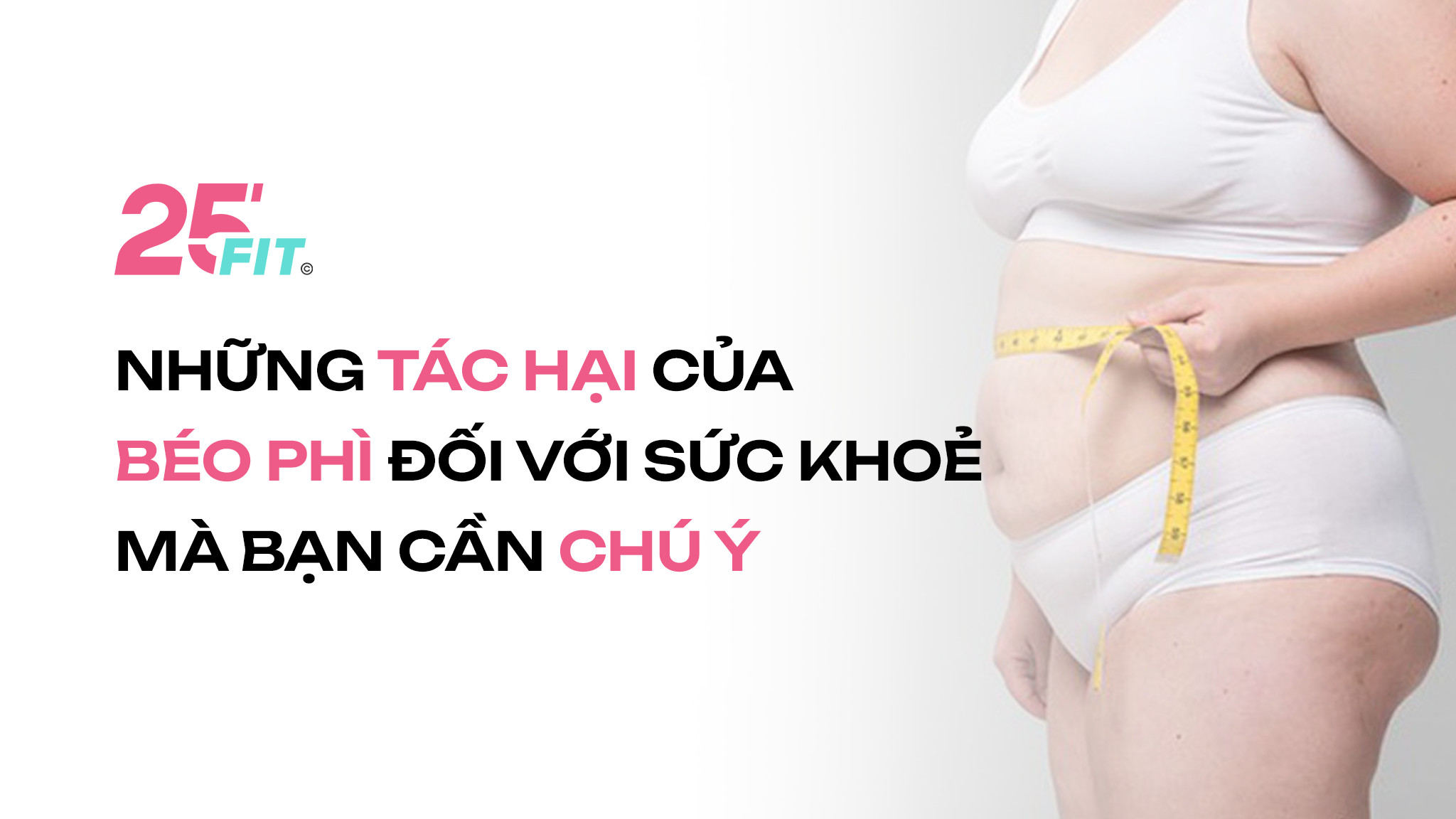 Những tác hại của béo phì đối với sức khoẻ mà bạn cần chú ý